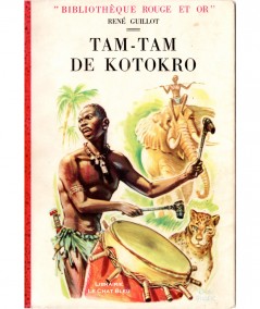 Tam-Tam de Kotokro (René Guillot) - Bibliothèque Rouge et Or