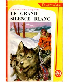 Le grand silence blanc (Louis-Frédéric Rouquette) - Bibliothèque Rouge et Or Souveraine N° 498