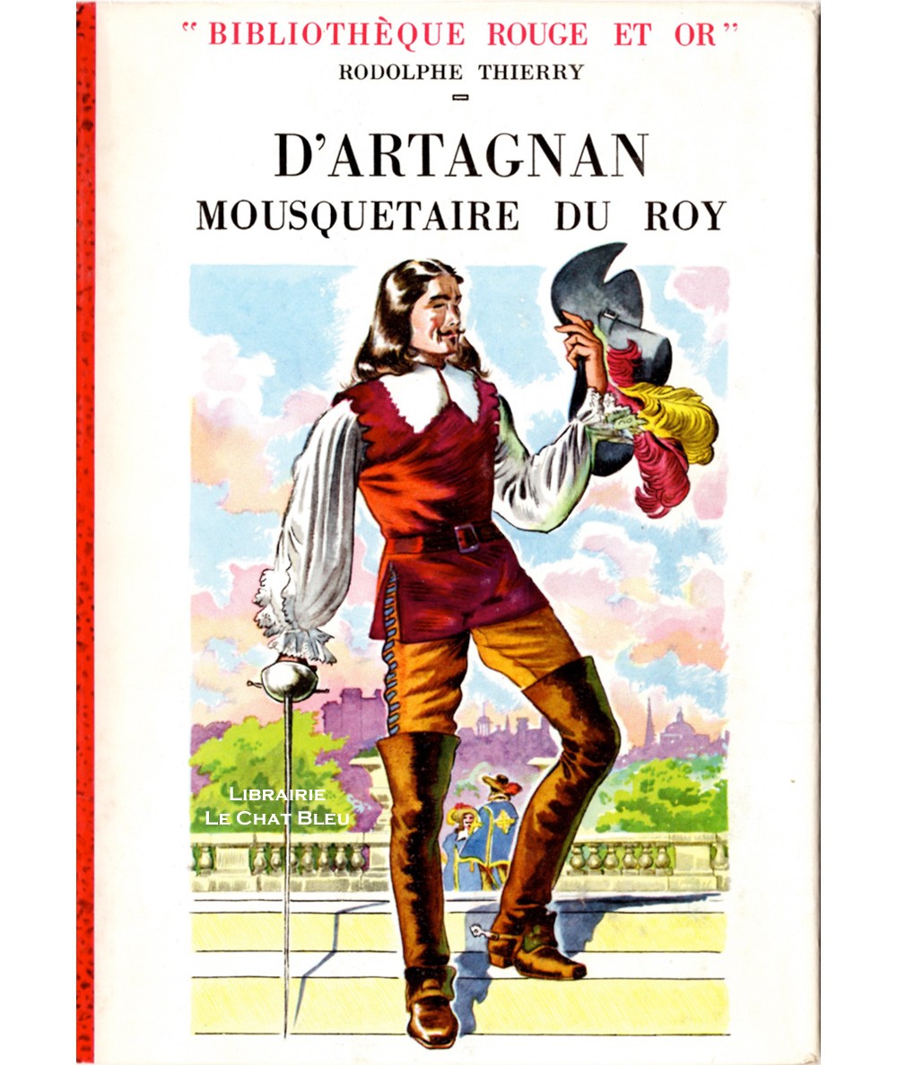 D'Artagnan mousquetaire du Roy (Rodolphe Thierry) - Bibliothèque Rouge et Or