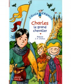 L'école d'Agathe T45 : Charles le grand chevalier (Pakita, J.-P. Chabot) - Cascade N° 45 - Editions Rageot