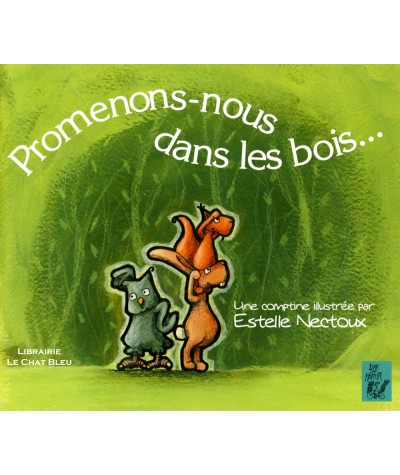 Comptine illustrée : Promenons-nous dans les bois… (Estelle Nectoux) - Editions Lire C'est Partir
