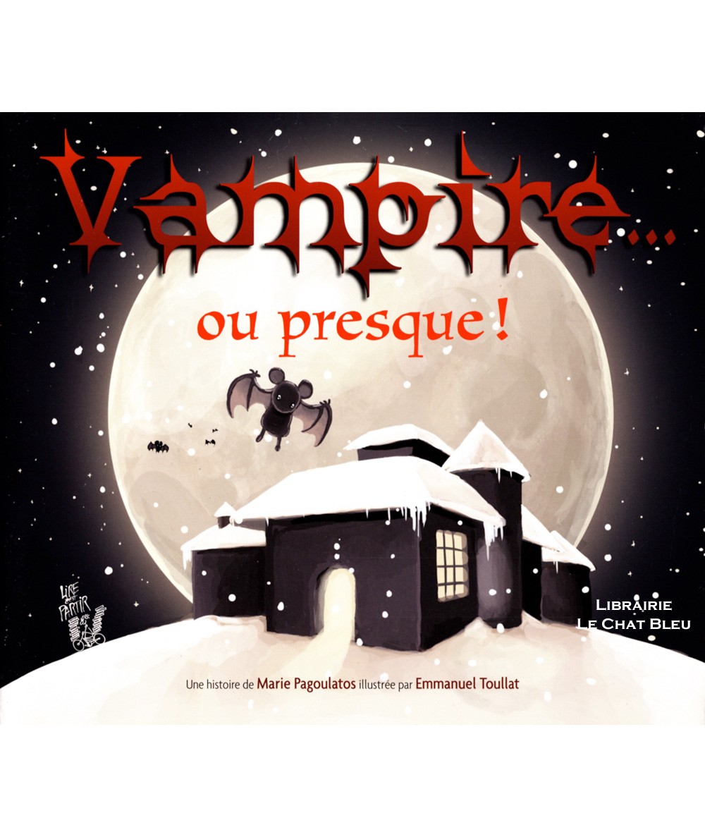 Vampire… ou presque ! (Marie Pagoulatos, Emmanuel Toullat) - Editions Lire C'est Partir