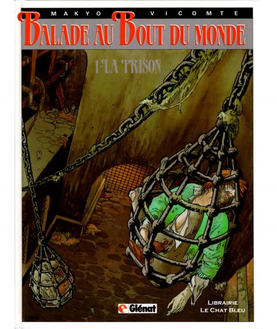 Balade au Bout du monde T1 : La prison (Makyo, Vicomte) - Editions Glénat