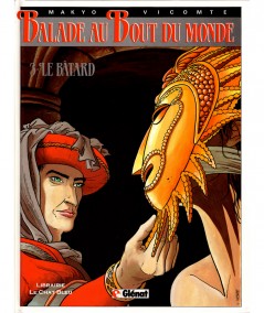 Balade au Bout du monde T3 : Le bâtard (Makyo, Vicomte) - Editions Glénat