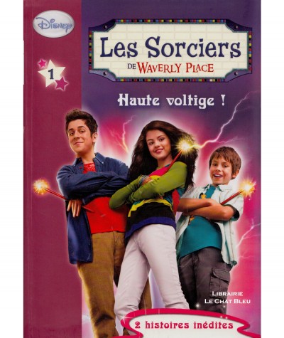 Les Sorciers de Waverly Place T1 : Haute voltige ! (Disney) - Bibliothèque rose - Hachette