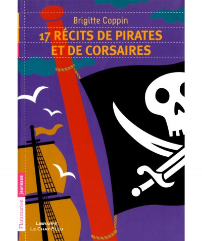 17 récits de pirates et de corsaires (Brigitte Coppin) - Flammarion Jeunesse