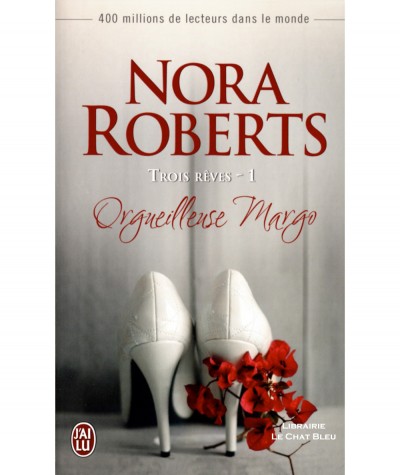 Trois rêves T1 : Orgueilleuse Margo (Nora Roberts) - J'ai lu N° 4560