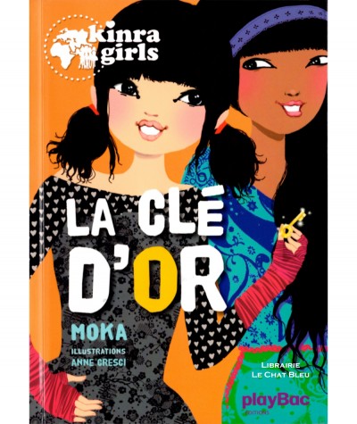 Kinra Girls T6 : La clé d'or (Moka) - Editions PlayBac