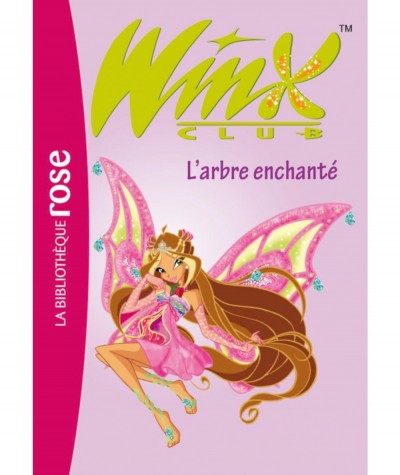Winx Club T20 : L'arbre enchanté (Sophie Marvaud) - Bibliothèque rose N° 1550 - Hachette