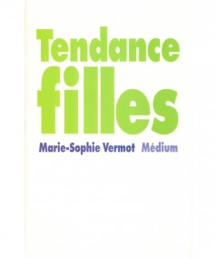 Tendance filles (Marie-Sophie Vermot) - Collection Médium - L'école des loisirs