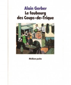 Le faubourg des Coups-de-Trique (Alain Gerber) - Collection Médium - L'école des loisirs