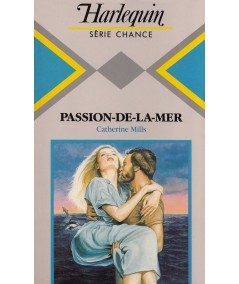 Passion-de-la-mer (Catherine Mills) - Harlequin Série chance N° 90