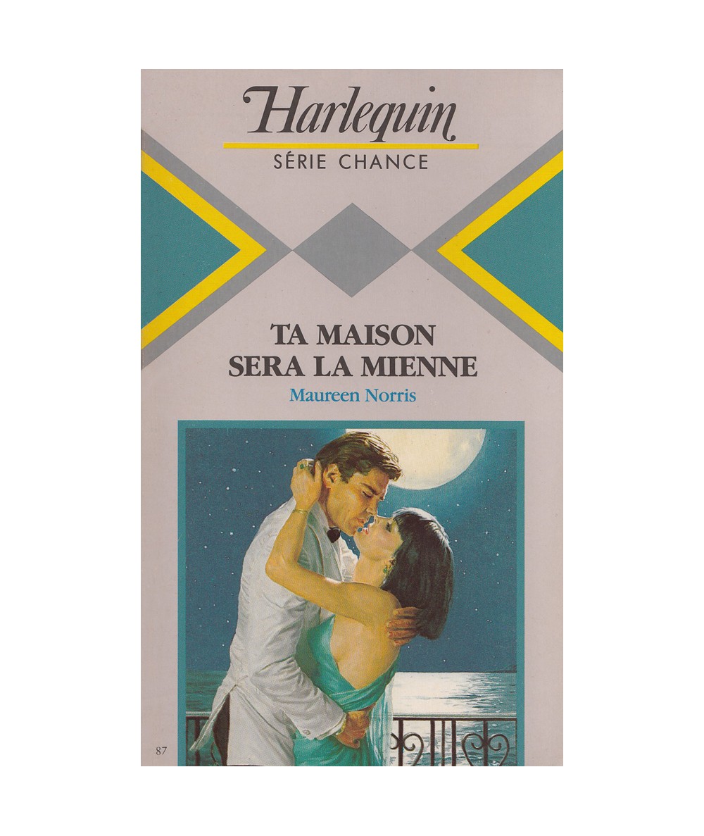 Ta maison sera la mienne (Maureen Norris) - Harlequin Série chance N° 87