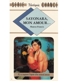 Sayonara, mon amour… (Sharon Francis) - Harlequin Série chance N° 36