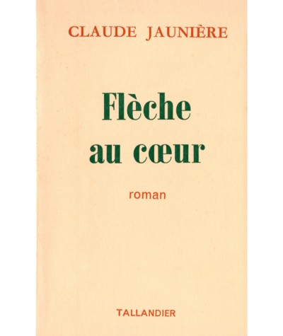 Flèche au coeur (Claude Jaunière) - Editions Tallandier
