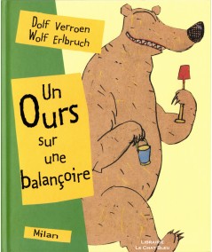 Un ours sur une balançoire (Dolf Verroen, Wolf Erlbruch) - Album MILAN Jeunesse