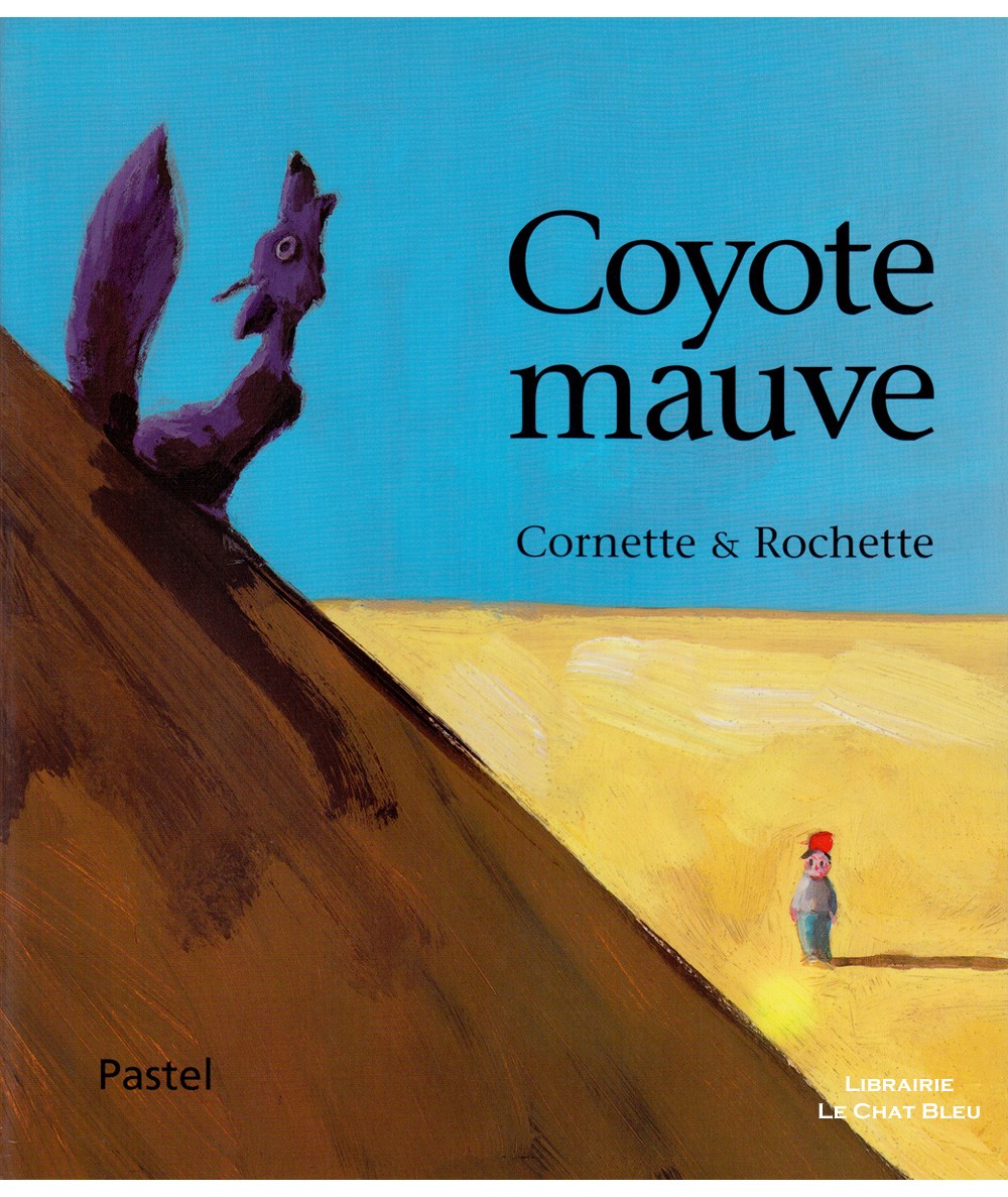 Coyote mauve (Cornette & Rochette) - Collection Pastel - Album de l'Ecole des loisirs