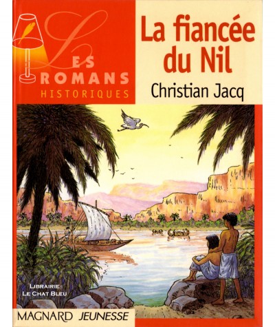 La fiancée du Nil (Christian Jacq) - Les romans historiques - Magnard jeunesse