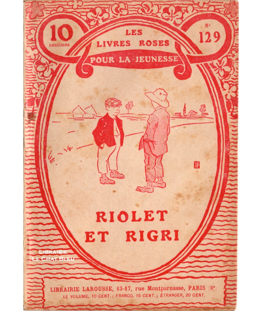 Riolet et Rigri suivi de Le vieux mouchoir et Une âme d'enfant (Louis Gatumeau) - Les livres roses pour la jeunesse N° 129