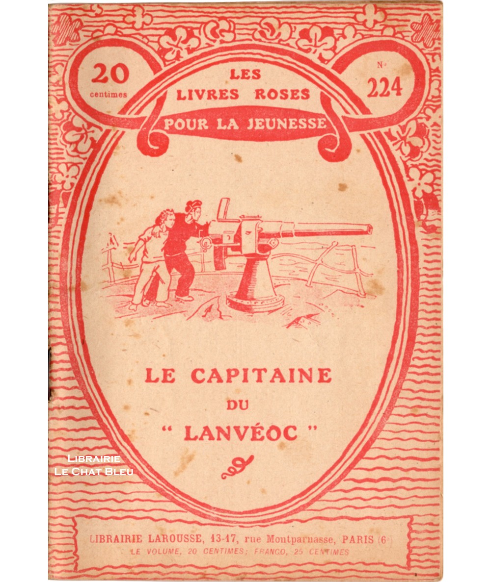 Le capitaine du « Lanvéoc » par le Capitaine de vaisseau Poidloue - Les livres roses pour la jeunesse N° 224