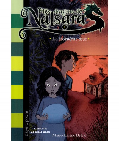 Les dragons de Nalsara T1 : Le troisième oeuf (Marie-Hélène Delval) - Bayard Jeunesse