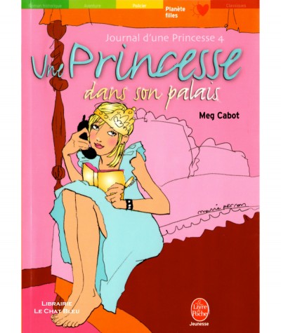Journal d'une princesse T4 : Une Princesse dans son palais (Meg Cabot) - Le livre de poche N° 817