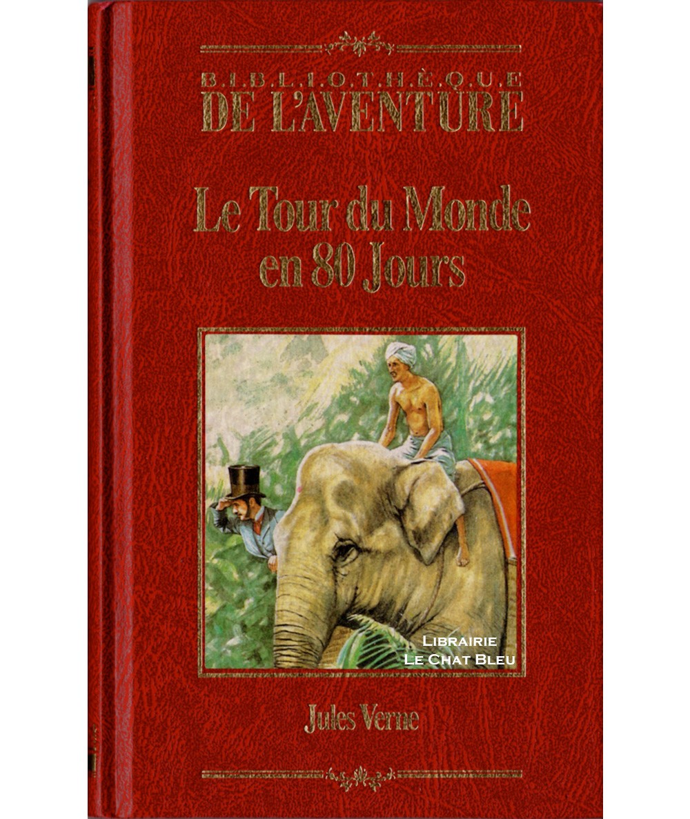 Le Tour du Monde en 80 jours (Jules Verne) - Bibliothèque de l'aventure