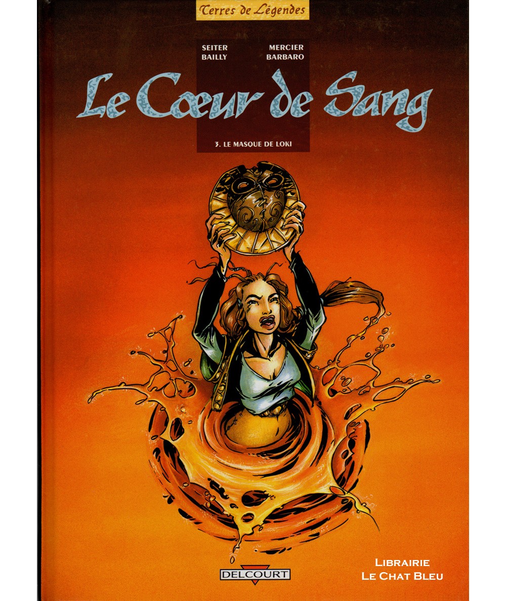 Le Coeur de Sang T3 : Le masque de Loki (Seiter, Mercier, Bailly) - Editions Delcourt