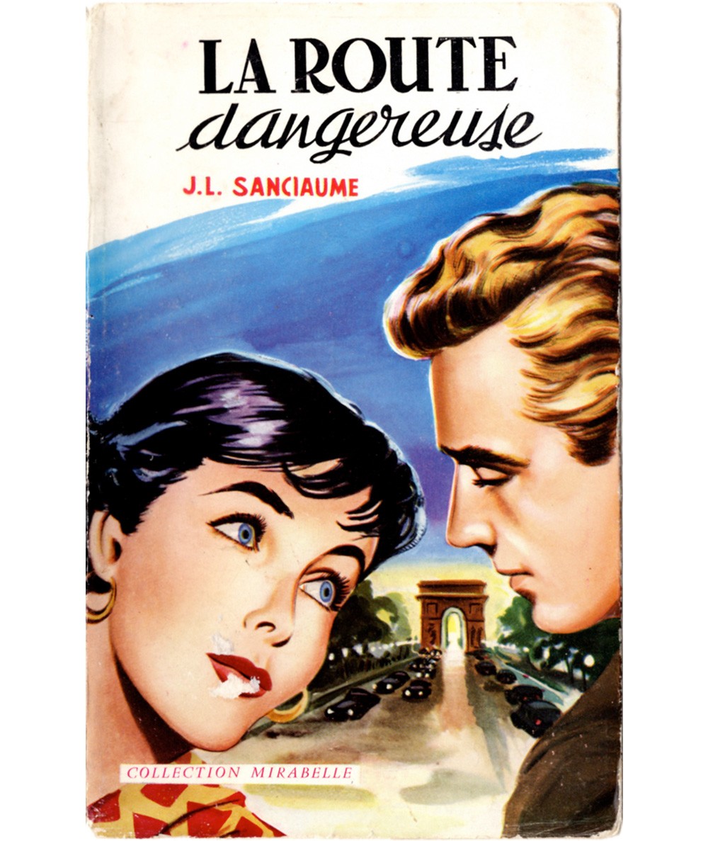 La route dangereuse (Joseph-Louis Sanciaume) - Mirabelle N° 44 - Editions des Remparts