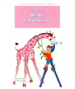 Oui-Oui et la girafe rose (Enid Blyton) - Bibliothèque Rose N° 406 - Hachette