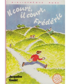 Il court, il court, Frédéric (Jacqueline Goudet) - Bibliothèque rose - Hachette