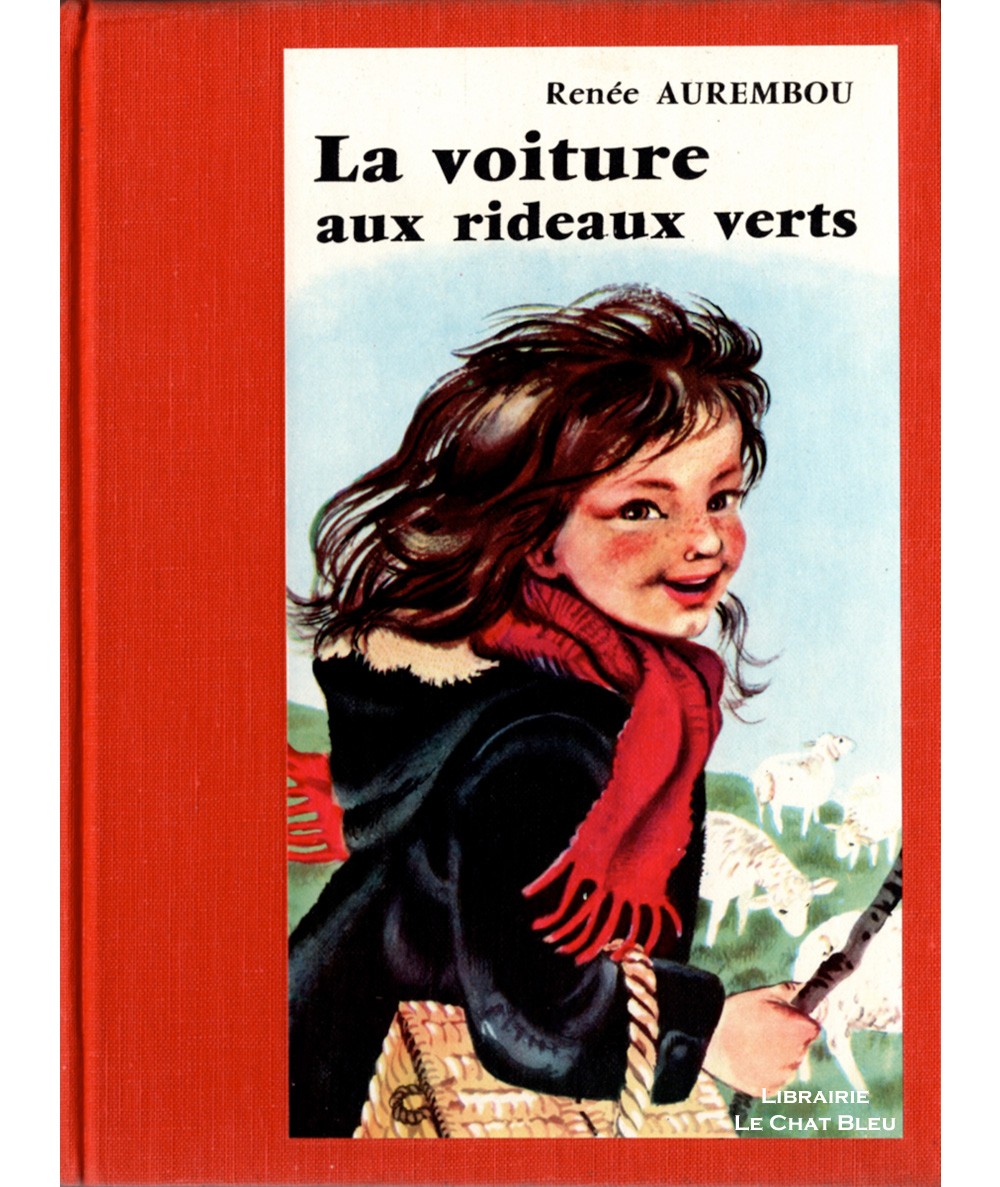 La voiture aux rideaux verts (Renée Aurembou) - Collection L'alouette - Editions Bourrelier