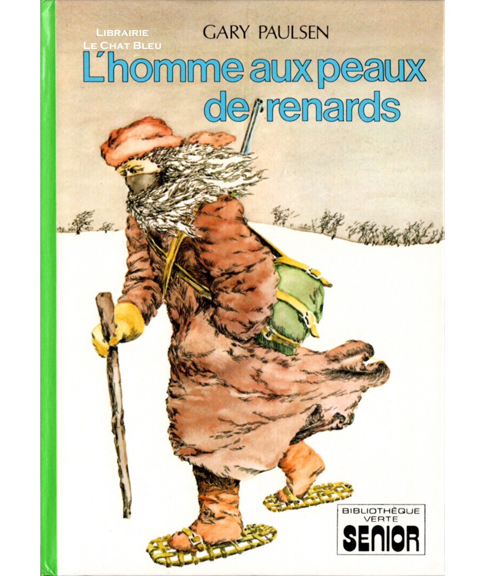L'homme aux peaux de renards (Gary Paulsen) - Bibliothèque verte - Hachette