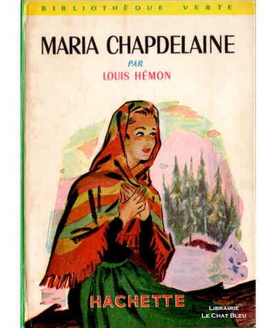 Maria Chapdelaine (Louis Hémon) - Bibliothèque verte N° 56 - Hachette