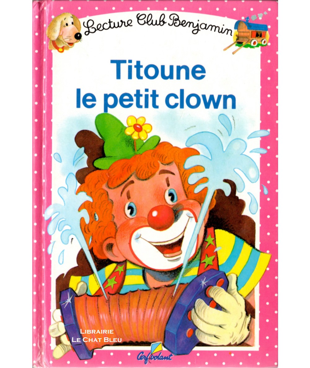 Titoune le petit clown (Ann Rocard) - Club Benjamin N° 11 - Editions Cerf-Volant