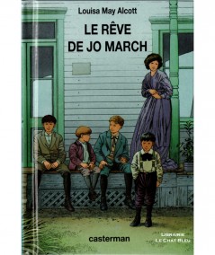 Les quatre filles du docteur March T3 : Le rêve de Jo March (Louisa May Alcott) - Editions Casterman
