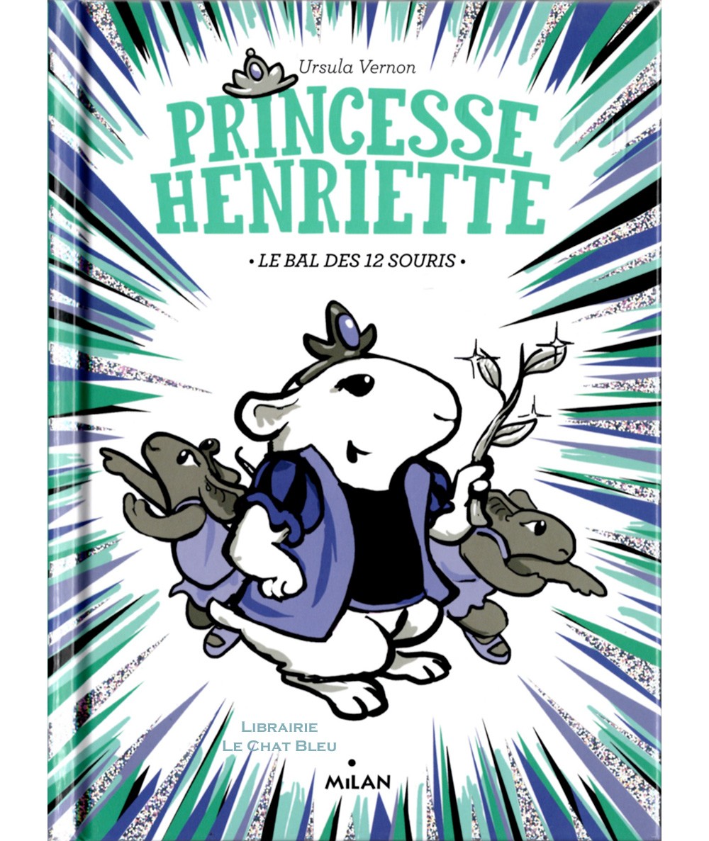 Princesse Henriette T2 : Le bal des 12 souris (Ursula Vernon) - MILAN Jeunesse