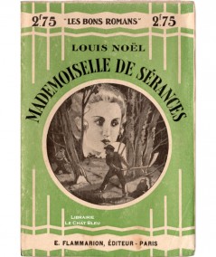 Mademoiselle de Sérances (Louis Noël) - Les Bons Romans N° 32 - Flammarion
