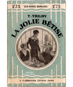 La jolie bêtise (T. Trilby) - Les Bons Romans N° 52 - Flammarion