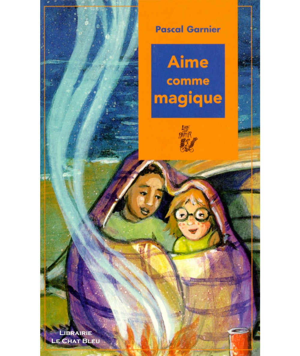 Aime comme magique (Pascal Garnier) - Editions Lire c'est partir