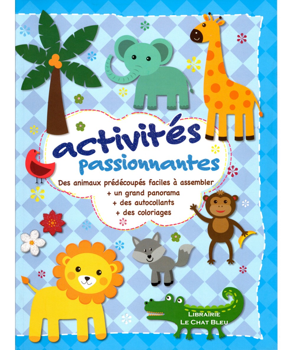 Activités passionnantes : Des animaux à assembler, des autocollants et des coloriages - Editions LLC