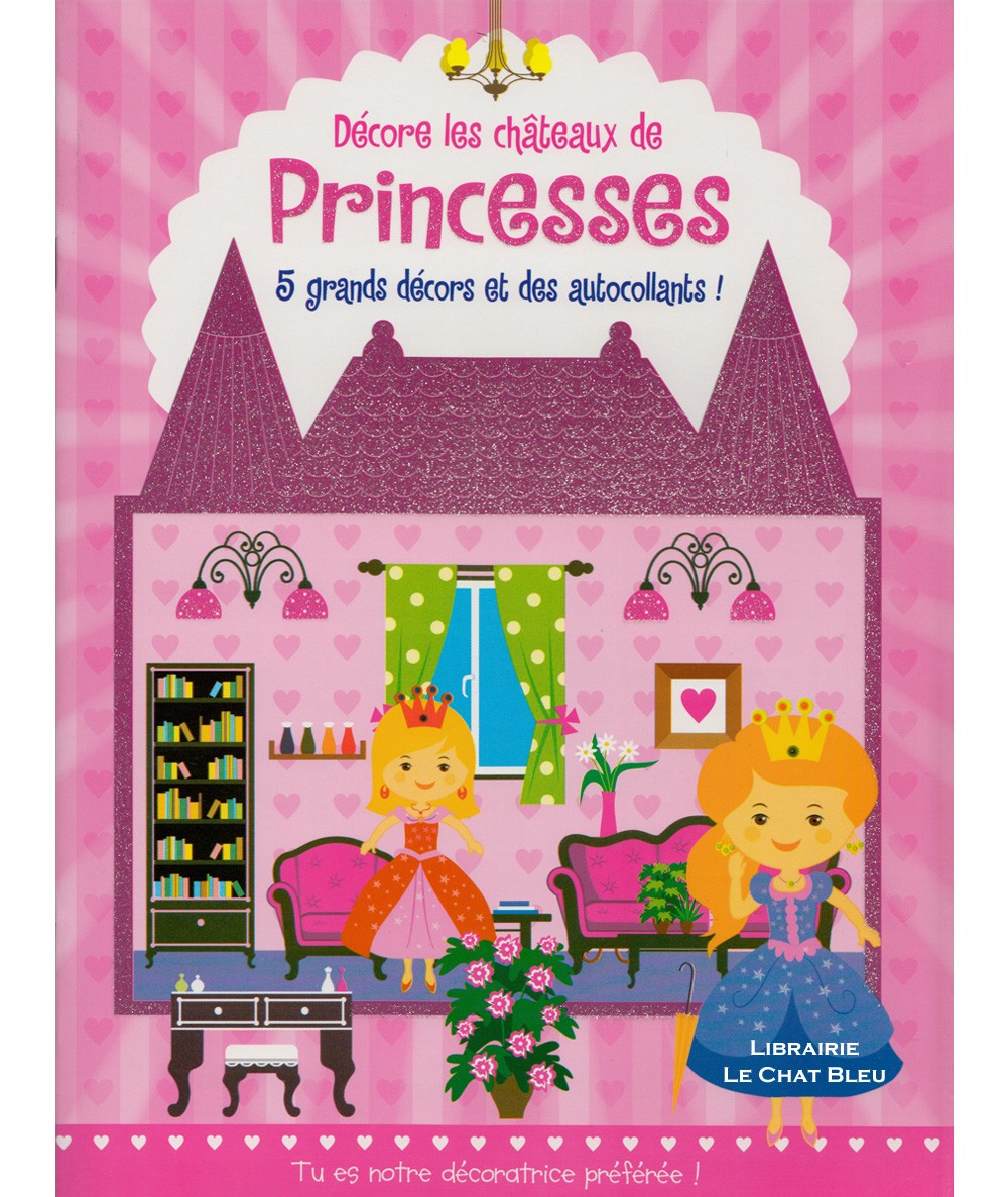 Décore les châteaux de Princesses : 5 grands décors et des autocollants ! - Editions LLC