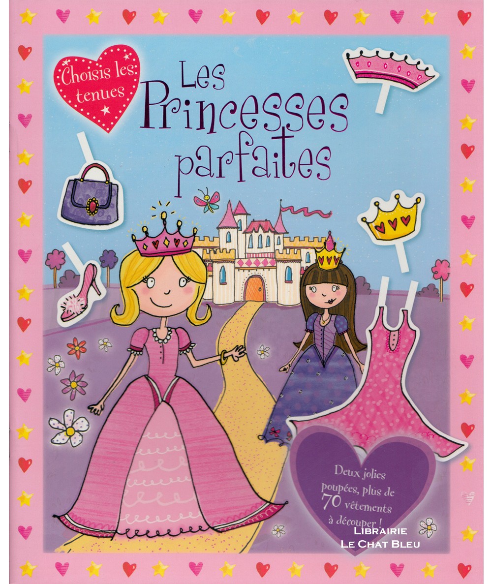 Les Princesses parfaites : Deux jolies poupées, plus de 70 vêtements à découper ! - ELCY Jeunesse