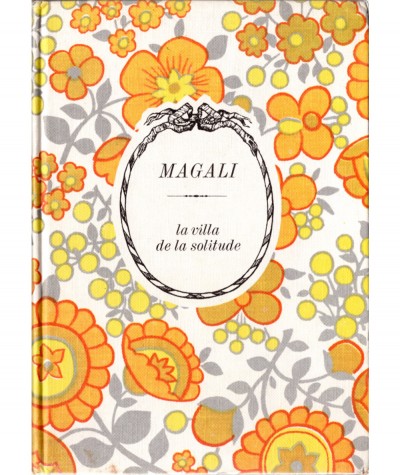 La villa de la solitude (Magali) - Collection Arc-en-ciel - Editions Tallandier