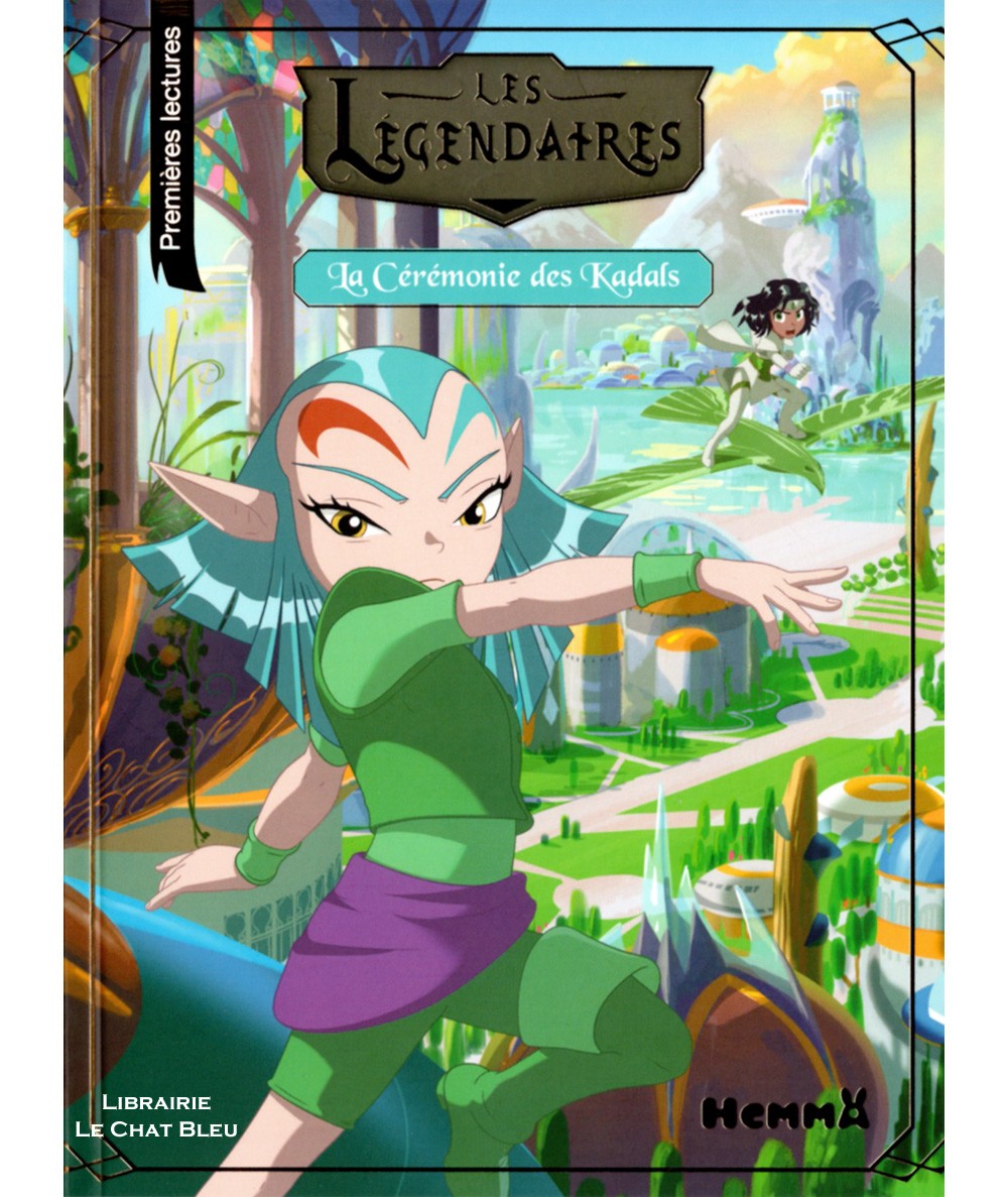 Les Légendaires : La Cérémonie des Kadals - Editions Hemma