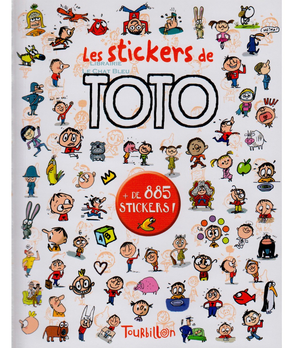 Les stickers de TOTO (Serge Bloch) : Plus de 885 autocollants ! - Editions Tourbillon