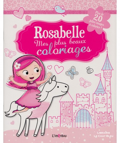 Rosabelle : Mes plus beaux coloriages - Plus de 20 jolies images à colorier !