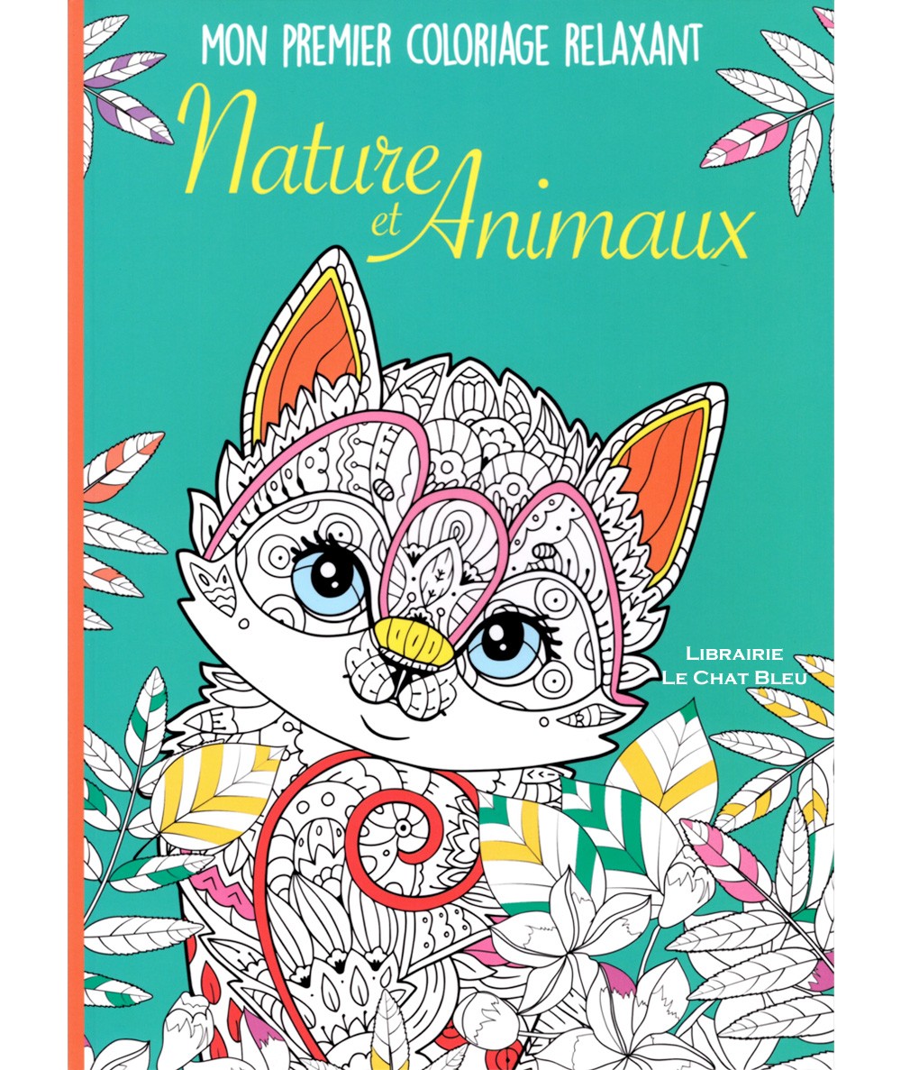 Mon premier coloriage relaxant : Nature et Animaux - Editions LLC