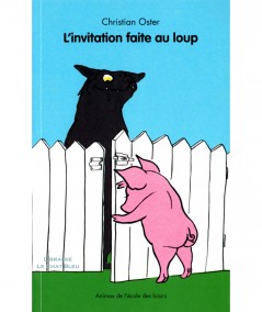 L'invitation faite au loup (Christian Oster) - Collection Animax - L'école des loisirs