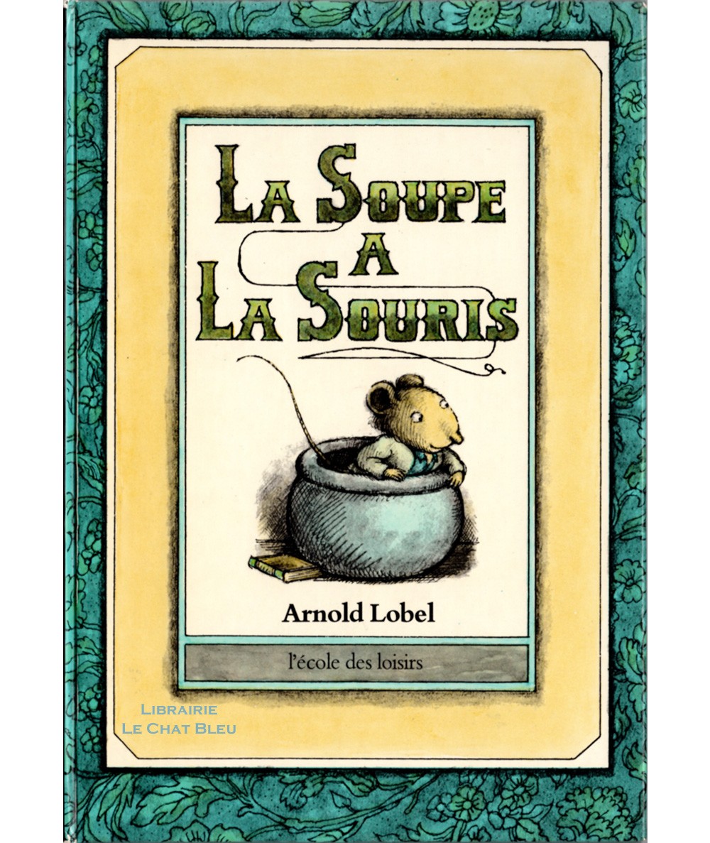 La soupe à la souris (Arnold Lobel) - Collection La joie de lire - L'école des loisirs